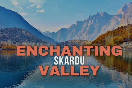 THE ENCHANTING SKARDU